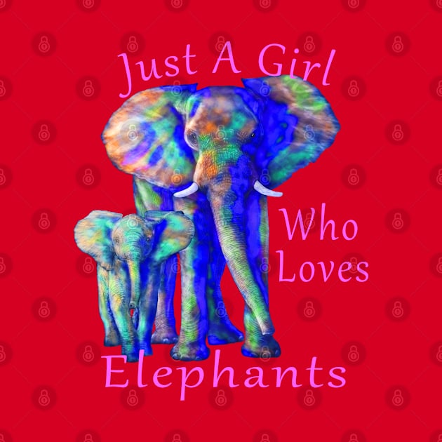 Just A Girl Who Loves Elephants by macdonaldcreativestudios