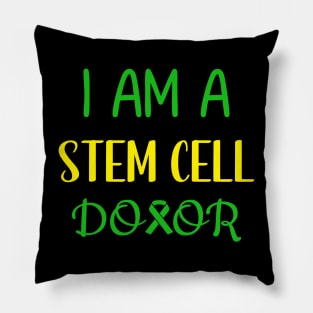 STEM CELL DONOR Pillow