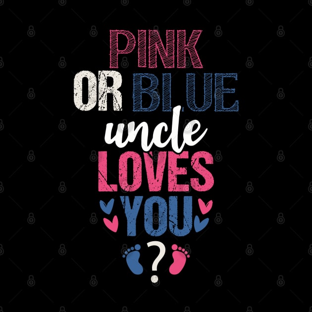 Pink or blue Uncle Loves  You by Tesszero