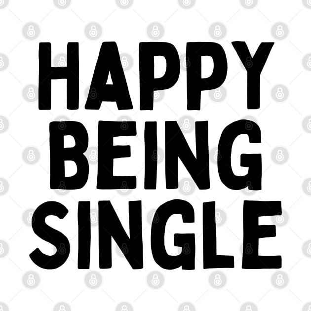 Happy Being Single, Singles Awareness Day by DivShot 