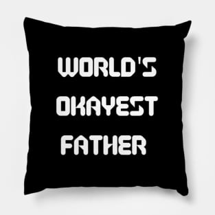 World’s Okayest Father Pillow