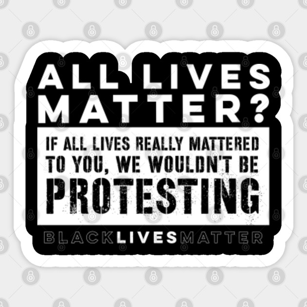 All lives matter - All Lives Matter - Sticker