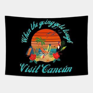 When the going gets tough - VIsit Cancún! Tapestry