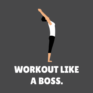 Workout Like A Boss Workout T-Shirt