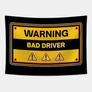 Bad Driver Warning Sign | Student Driver New Driver Funny Saying Gift | Funny Bumper Quote | Learner Driver Gift | Driving School Funny sticker Tapestry