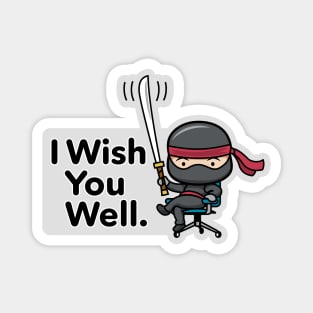 Ninja Warrior – I Wish You Well Magnet