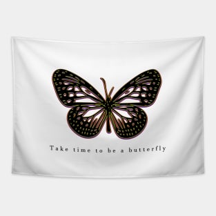 Take time to be a butterfly Tapestry