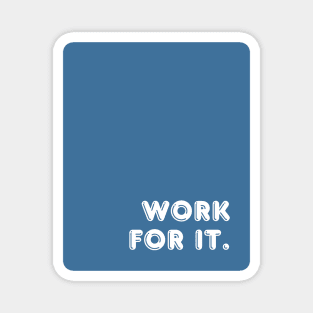 Blue Work For It Magnet