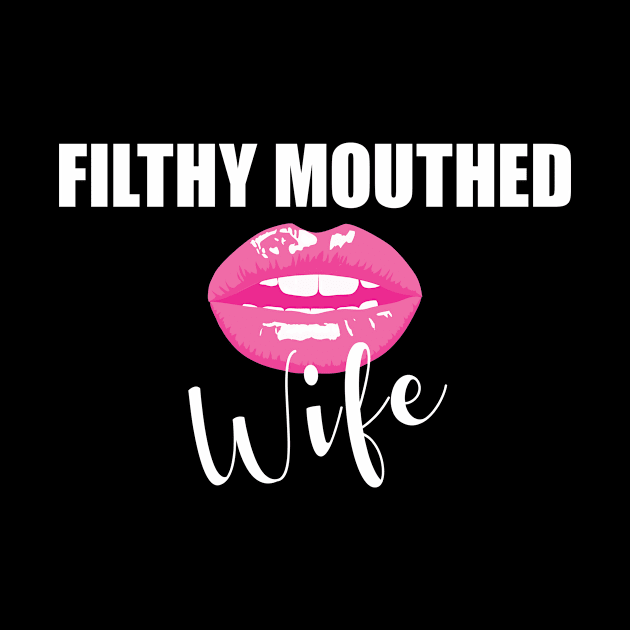 Filthy Mouthed Wife by snapoutofit