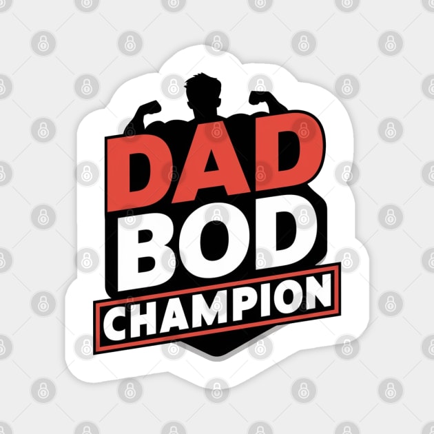 Fathers Day Worlds Best Dad Bod Father Birthday Gift For Daddy New Dad Champion Dad To Be Funny Dad Present Pop Papa Magnet by DeanWardDesigns