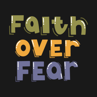 Faith Over Fear T-Shirt