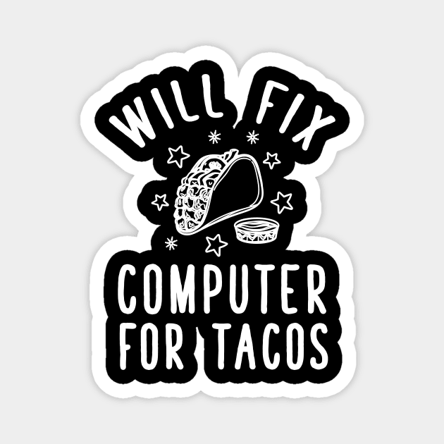 Will fix computer for tacos Magnet by captainmood