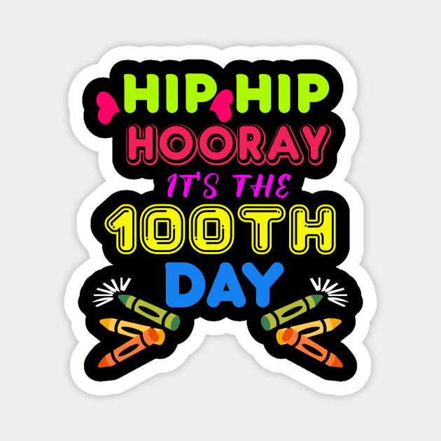 100th day of school hip hip hooray teacher student school funny gift Magnet by DODG99