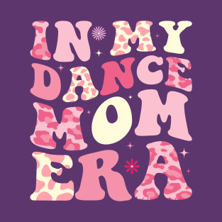 In My Dance Mom Era T-Shirt