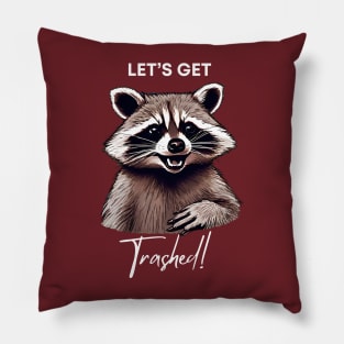 Let's Get Trashed Cute Raccoon Pillow
