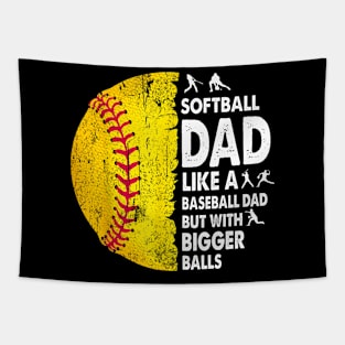 Softball Dad Just Like A Baseball Dad But With Bigger Balls Tapestry