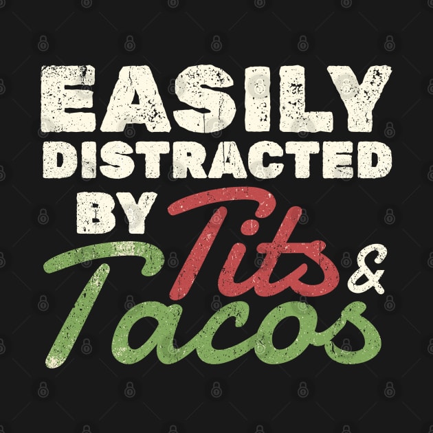 Dark Humour // Easliy distracted by tits and tacos - grunge by Lumintu Merch