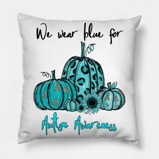 We Wear Blue For Autism Awareness Pumpkin Halloween Gift Pillow