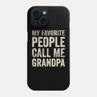 Grandpa Gift - My Favorite People Call Me Grandpa Phone Case