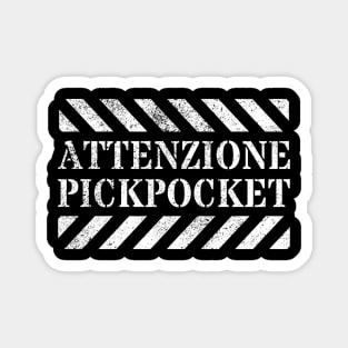 Attenzione Pickpocket Italy Attention Grabbing Pickpocket Funny Viral Sarcastic Gift Magnet