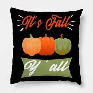 Its Fall, Yall Halloween Pumpkin Spice Perfect Gift Pillow