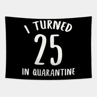 I Turned 25 In Quarantine Tapestry