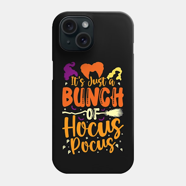 It's Just A Bunch Of Hocus Pocus Halloween Phone Case by Teewyld