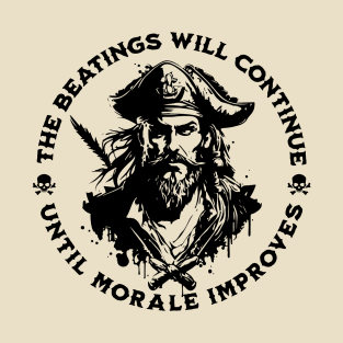 The Beatings Will Continue until Morale Improves T-Shirt