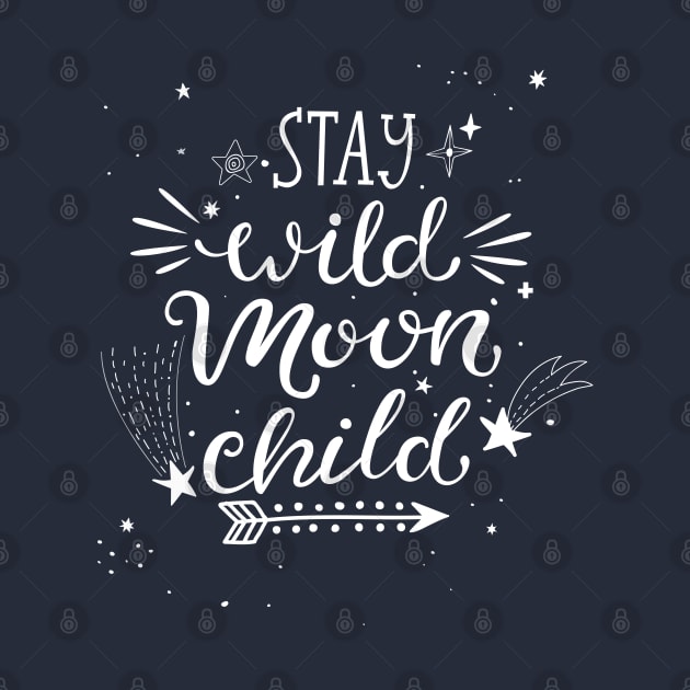 Stay Wild Moon Child by machmigo