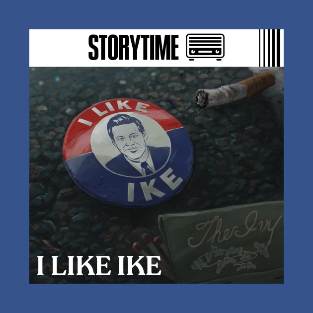 I Like Ike with No Logo by Storytime 