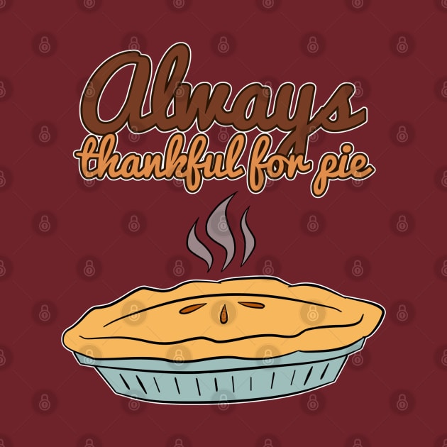 Always Thankful For Pie - Original by K-Tee's CreeativeWorks