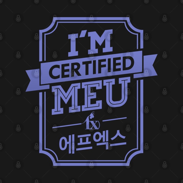 I'M CERTIFIED F(X) MEU by skeletonvenus