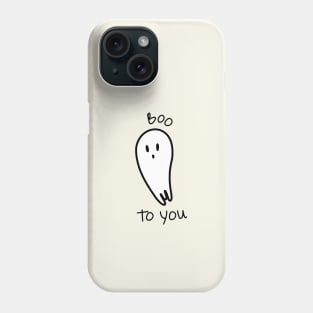Boo to You - Black and white ghost illustration and funny quote Phone Case