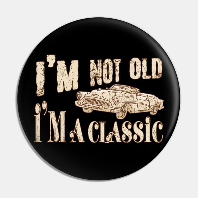 I'm Not Old I'm A Classic Funny Car Vintage Pin by 66designer99