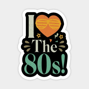 i love the 80s Birthday Gift Magnet