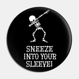 Dab dabbing skeleton sneeze into your sleeve Covid Pin