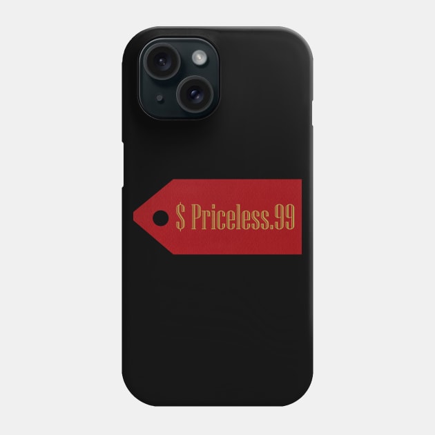 Priceless Phone Case by TenomonMalke