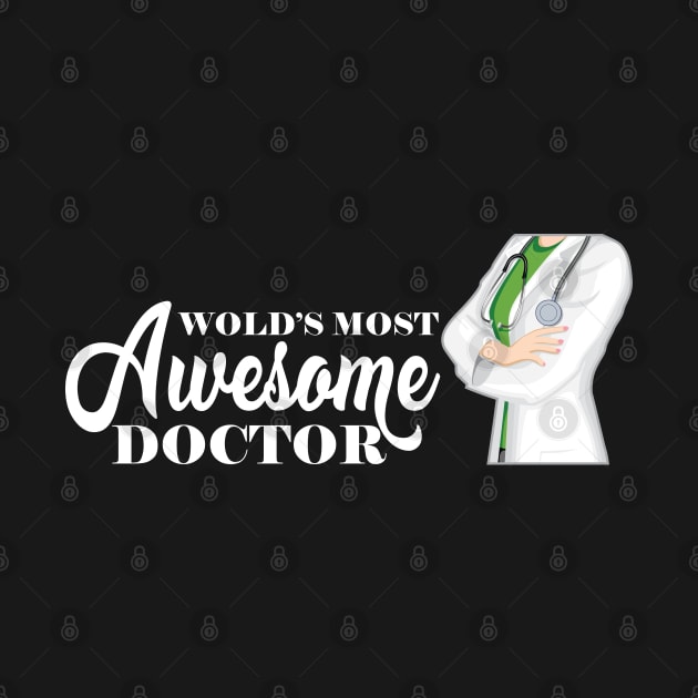 Doctor - World's most awesome doctor by KC Happy Shop