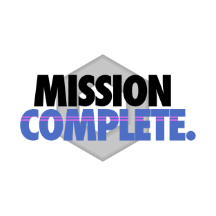 Mission Complete T-Shirt