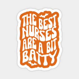 The best nurses are a bit batty, Halloween Magnet