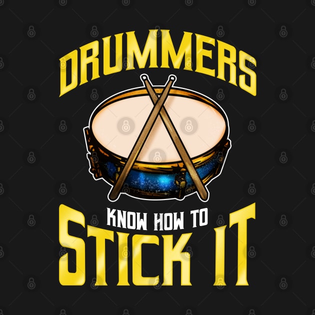 Drummers Know How To Stick It Drums Percussion by E