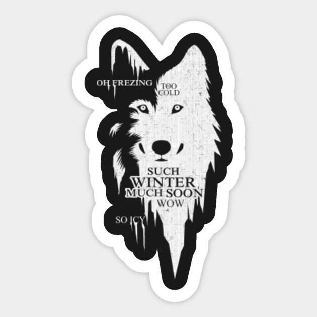 Such Winter Much Soon Wow - Winter is Coming - Game Of
