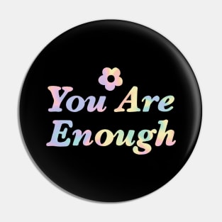 You Are Enough Rainbow Tie Dye Pin