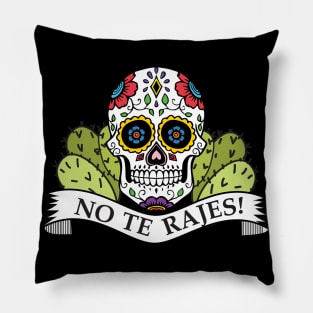 No Te Rajes Pillow