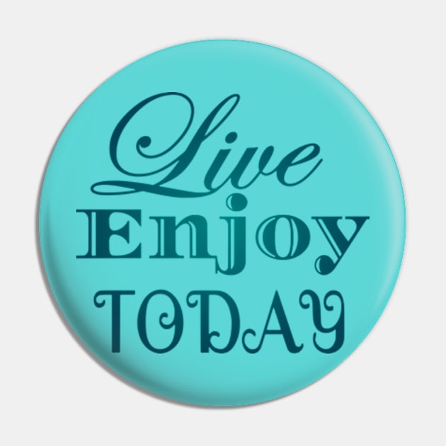 Live Enjoy Today Pin by Shop Ovov