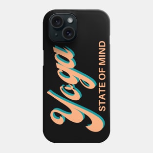 Yoga State of Mind Phone Case