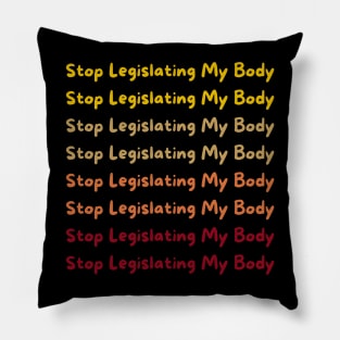 Stop Legislating My Body - Again and Again Beige Pillow