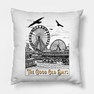 The Good Old Days Pillow