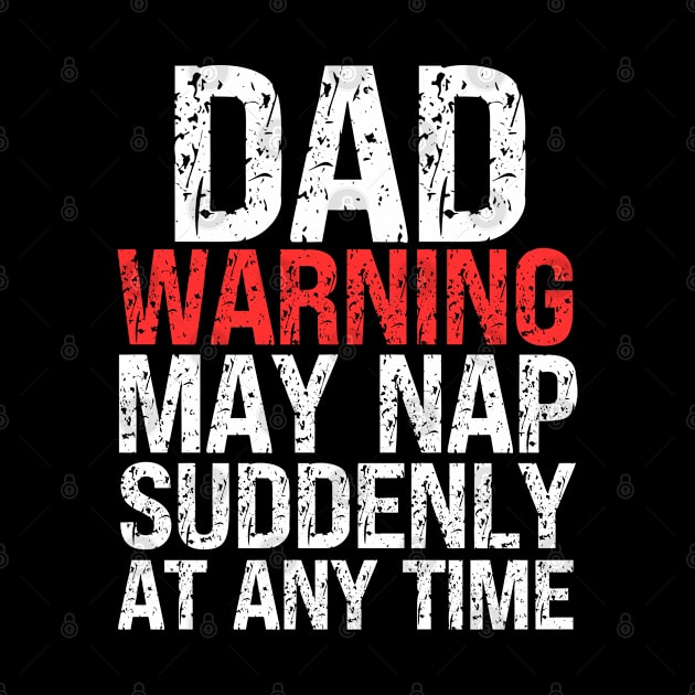 Dad Warning May Nap Suddenly At Any Time by Fashion planet