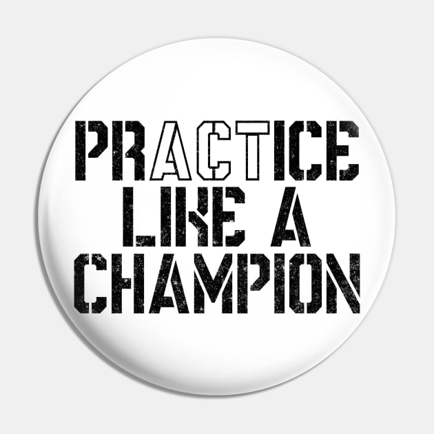 Practice Like A Champion Pin by shopbudgets